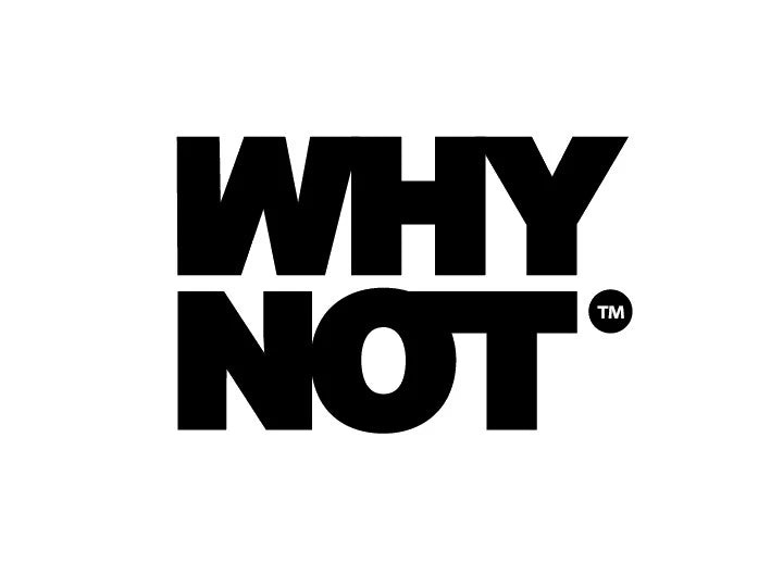 Why Not?